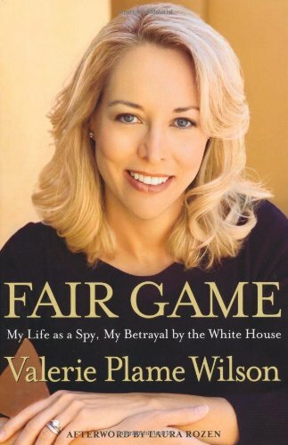 Fair Game: My Life as a Spy, My Betrayal by the White House By