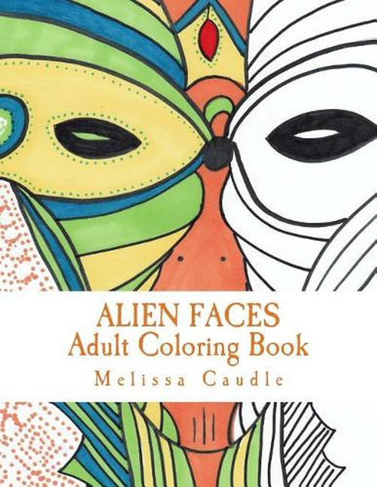 Alien Faces: Adult Coloring Book by Melissa Caudle (English) Paperback Book