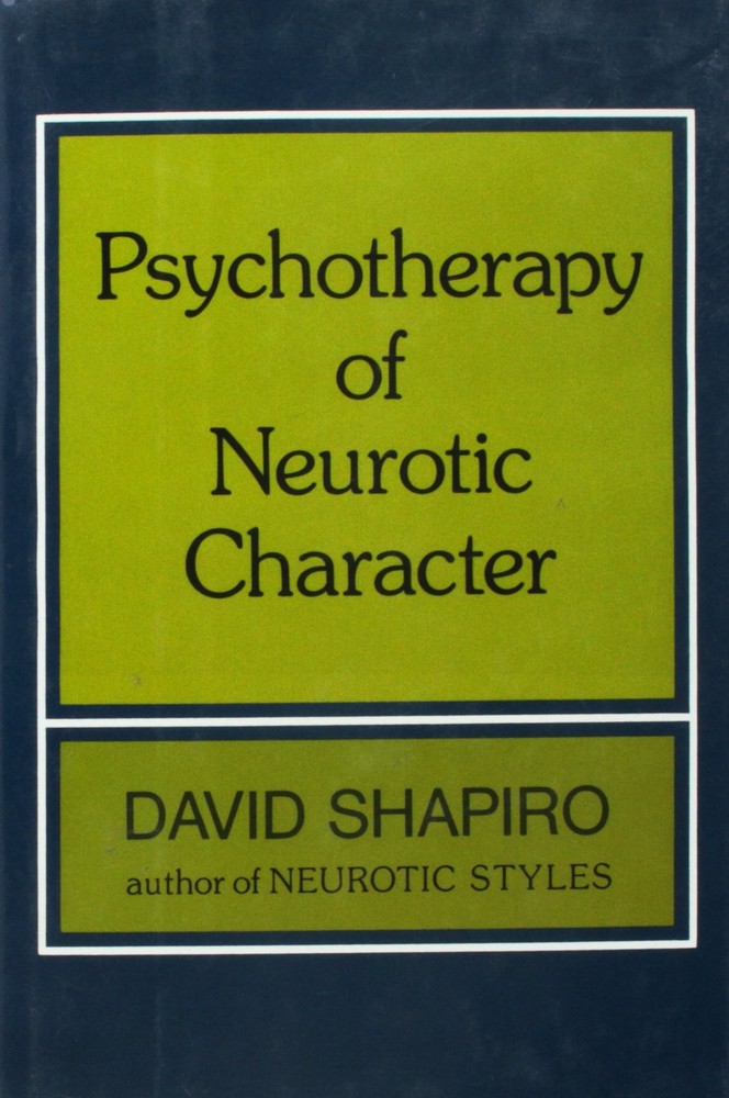 Psychotherapy Of Neurotic Character by Shapiro