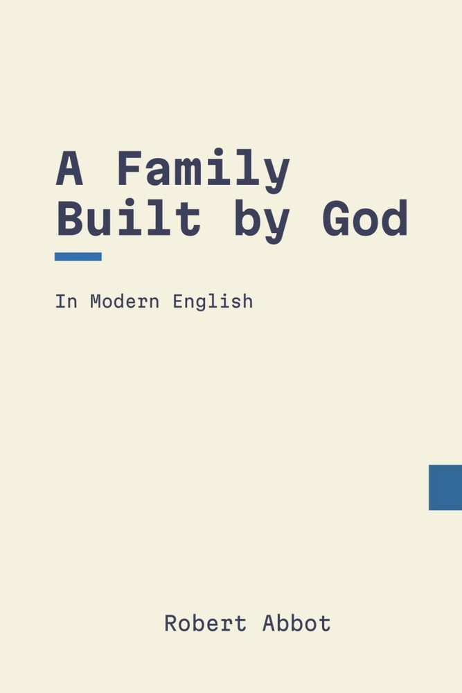 A Family Built by God: In Modern, Updated English