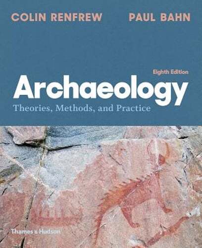 Archaeology: Theories, Methods, and Practice by Colin Renfrew: Used