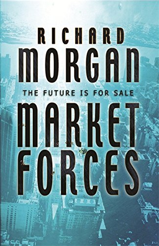 Explore Market Forces by Richard Morgan, a gripping GOLLANCZ S.F. thriller