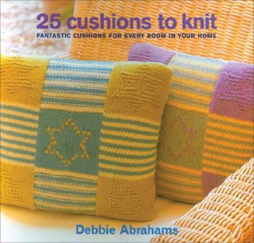 25 Cushions to Knit - Spiral-bound By Abrahams, Debbie - GOOD