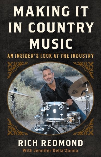 Making It in Country Music : An Insider's Look at the Industry, Paperback by ...