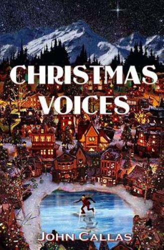 Christmas Voices, Paperback by Callas, John, Brand New, Free shipping in the US