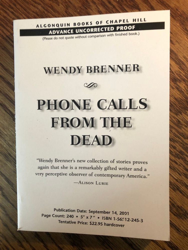 Phone Calls From The Dead by Wendy Brenner  2001  SC  PROOF / ARC  Advance Copy
