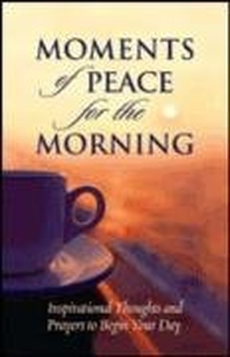 Moments of Peace for the Morning, Bethany House