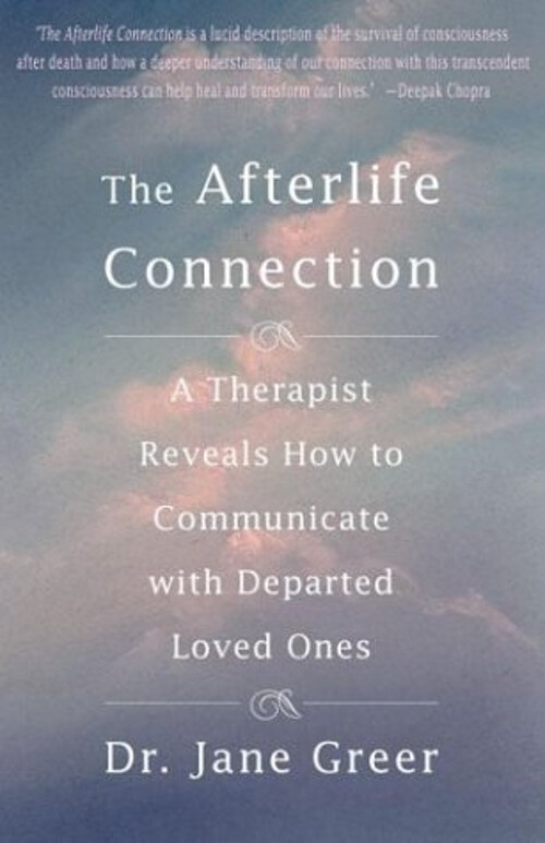 The Afterlife Connection : A Therapist Reveals How to Communicate