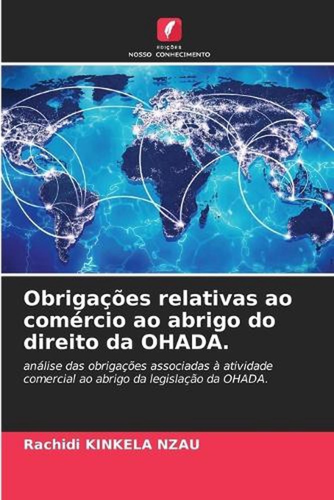 Obrigaes relativas ao comrcio ao abrigo do direito da OHADA. by Rachidi Kinkela