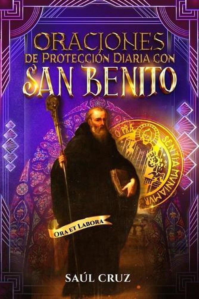 Oraciones de Proteccin Diaria con San Benito by Sa?l Cruz (Spanish) Paperback Bo