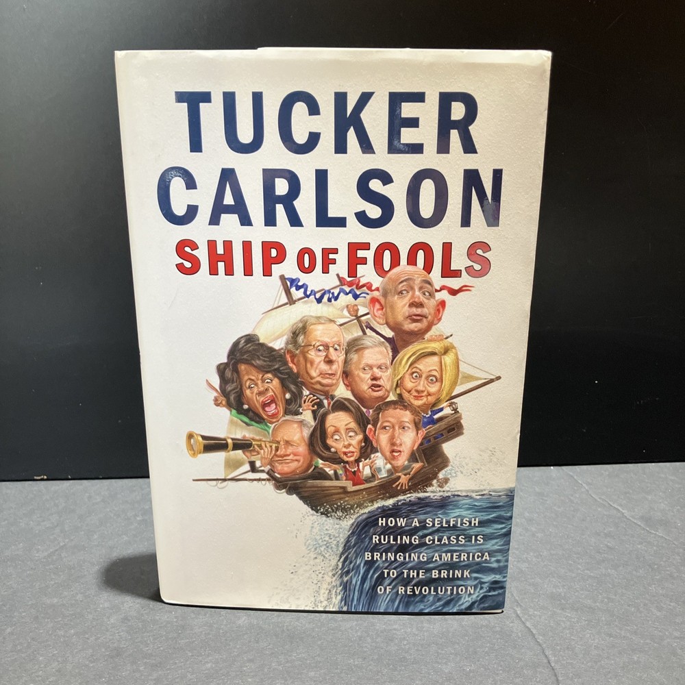Ship of Fools : How a Selfish Ruling Class Tucker Carlon Signed COA HC DJ