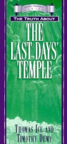 The Truth About the Last Days' Temple (Pocket Prophecy Series) Ice, Thomas, Dem