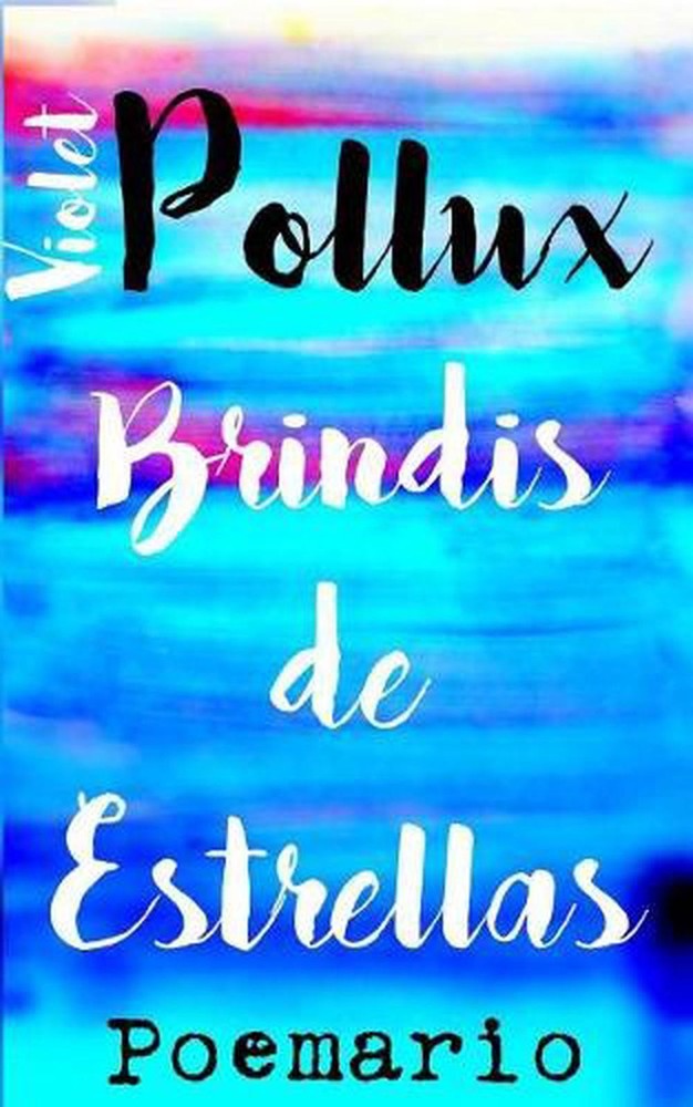 Brindis de Estrellas: Un Poemario by Violet Pollux (Spanish) Paperback Book