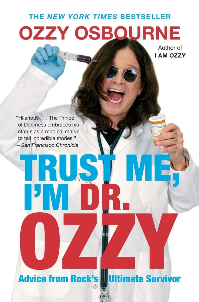 Trust Me, I'M Dr. Ozzy: Advice from Rock'S Ultimate Survivor
