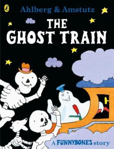 Allan Ahlberg Andre Amstutz Funnybones: The Ghost Train (Paperback) FunnybonesAnother great item from Rarewaves USA | Free delivery!