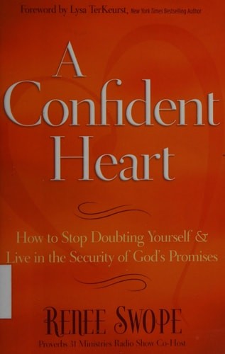 A Confident Heart: How to Stop Doubting Yourself and Live in the Security of God