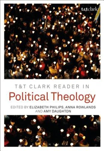 T&T Clark Reader in Political Theology by Dr. Phillips, Elizabeth: Used