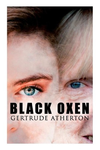 Gertrude Franklin Horn Atherton The Black Oxen (Paperback)Another great item from Rarewaves USA | Free delivery!