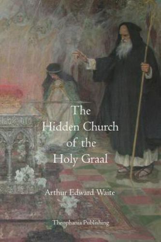 The Hidden Church of the Holy Graal by Waite, Arthur Edward, Like New Used, F...