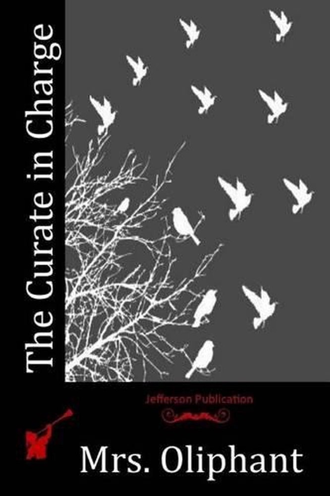 The Curate in Charge by Mrs Oliphant (English) Paperback Book