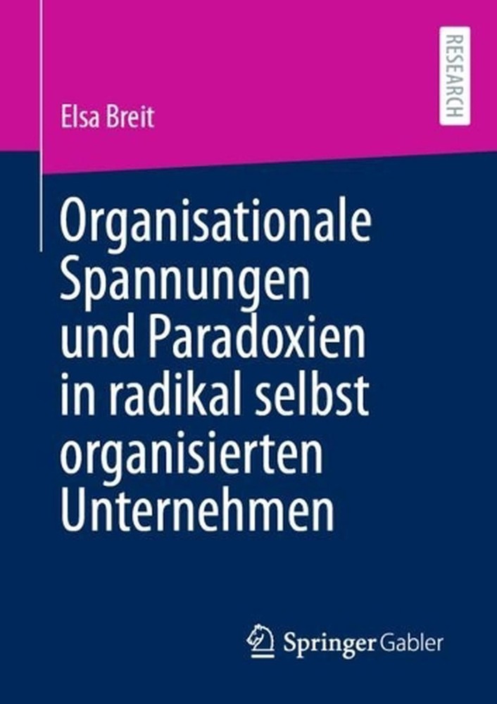 Organisationale Spannungen und Paradoxien in radikal selbst organisierten Untern