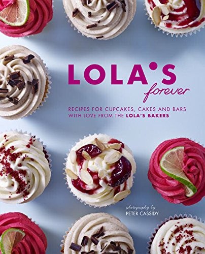 Lola's Forever: Recipes for cupcakes, cakes and ... by Bakers, Lola's 1849755655FREE US DELIVERY | ISBN: 1849755655 | Quality Books