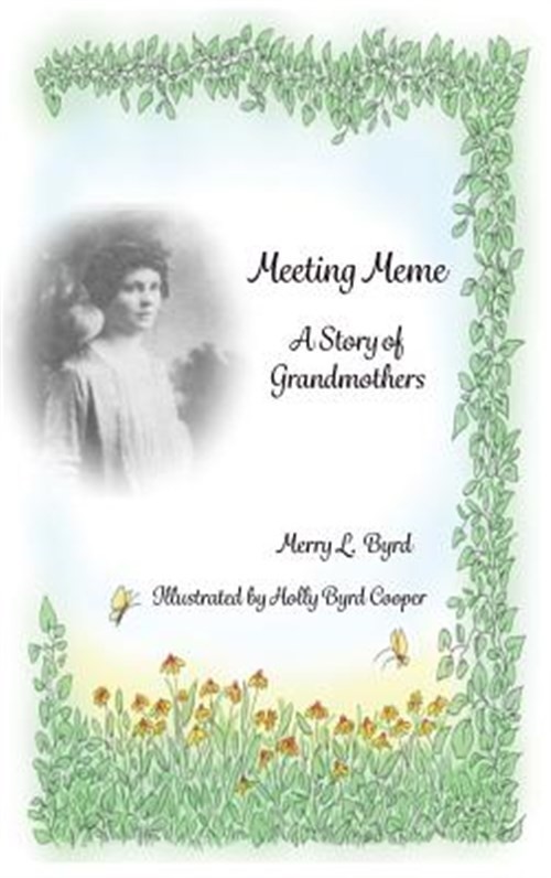Meeting Meme: A Story of Grandmothers by Byrd, Merry, Like New Used, Free shi...