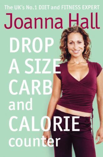 Drop a Size Calorie and Carb Counter, Paperback by Hall, Joanna, Like New Use...