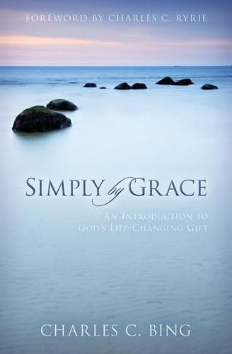 Simply by Grace: An Introduction to G..., Bing, Charles