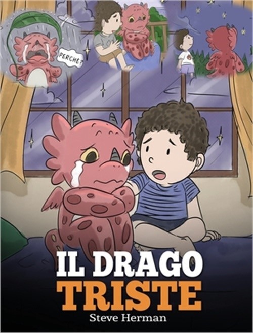 Il drago triste: (The Sad Dragon) Una simpatica storia per bambini, per aiutarli