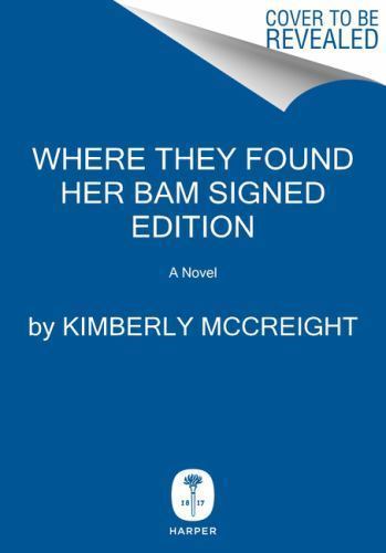 Where They Found Her - Autographed Copy by Kimberly McCreightby Kimberly McCreight | HC | VeryGood
