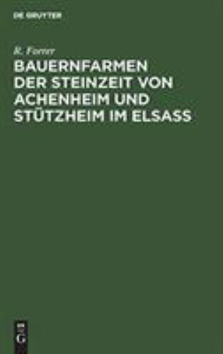 Bauernfarmen Der Steinzeit Von Achenheim Und Stützheim Im Elsass : Ihre Anlag...-image