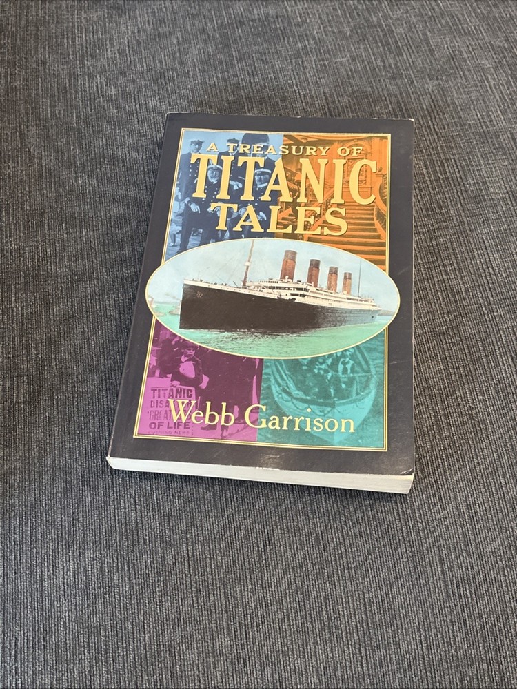 A Treasury of Titanic Tales by Garrison, Webb B., Good Book