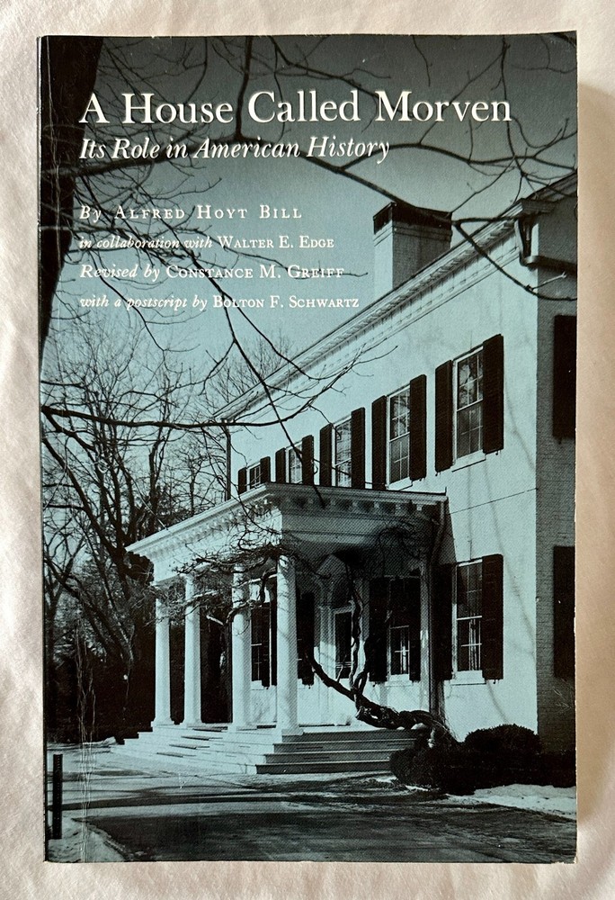 A House Called Morven: Its Role in American History, by Alfred Hoyt Bell