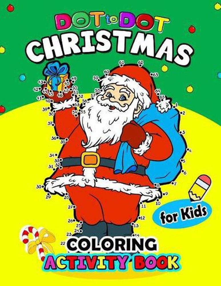 Dot to Dot Christmas Coloring Activity Book for Kids: for boy, girls, kids Ages