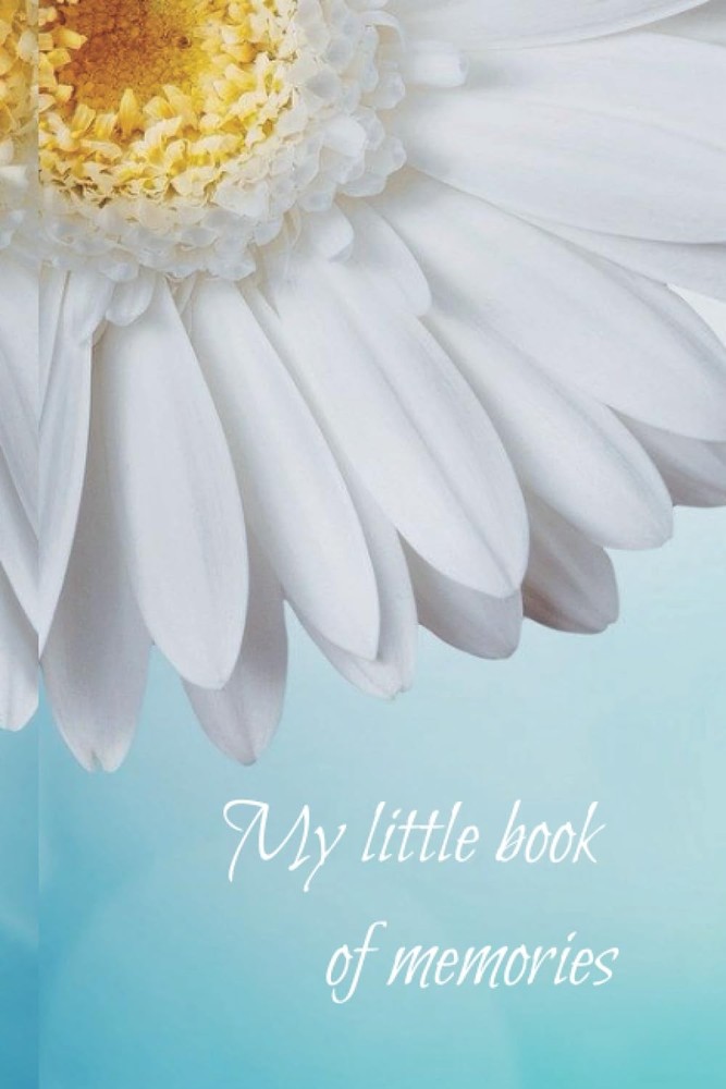 My little book of memories: Notebook journal to collect your thoughts, dreams an