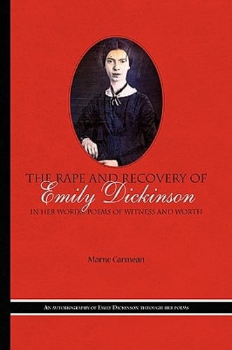 The Rape and Recovery of Emily Dickinson by Marne Carmean: New