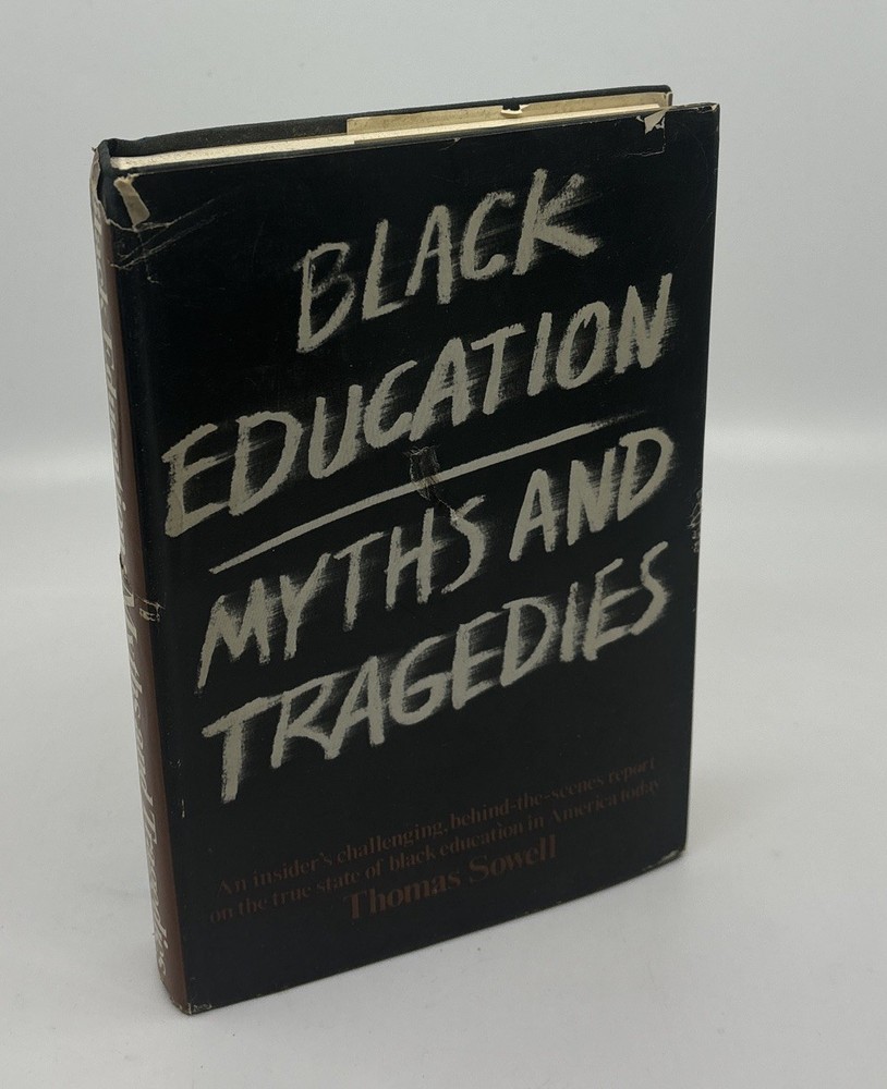 Black Education Myths &Tragedies Thomas Sowell 1st Ed. 1st Printing HC/DJ 1972