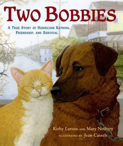 Two Bobbies: A True Story of Hurricane Katrina, Friendship, and Survival by Lars