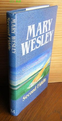 Second Fiddle By Mary Wesley. 9780333474532