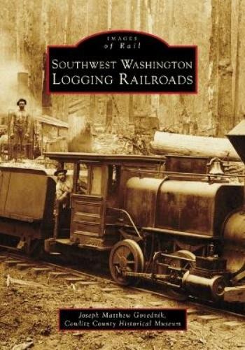 Joseph Matthew Govednik Southwest Washington Logging Railroads (Paperback)Another great item from Rarewaves USA | Free delivery!