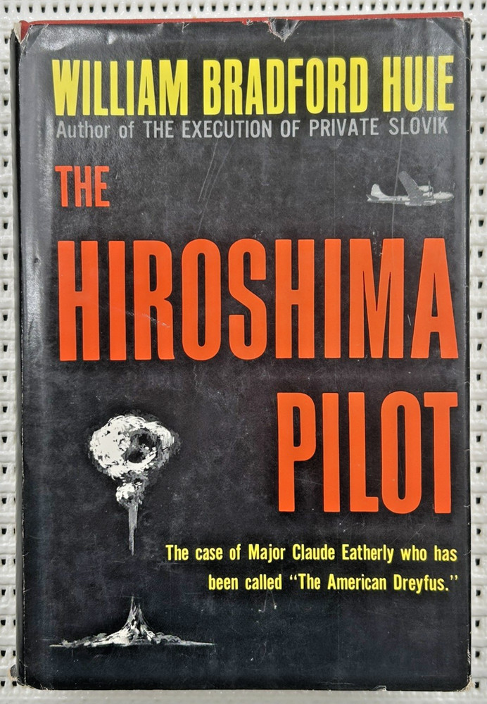 World War II The Hiroshima Pilot Atomic Bomb Hard Cover DJ Illust 1st Ed 318pg