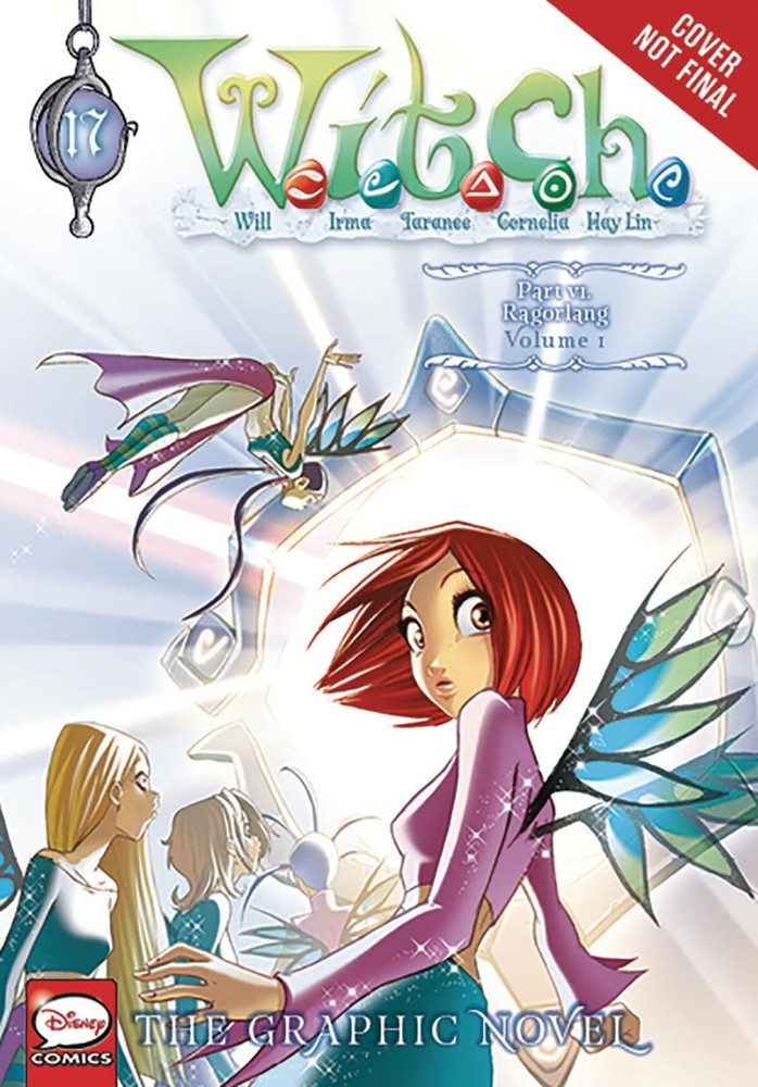 W.I.T.C.H.: The Graphic Novel, Part VI. Ragorlang, Vol. 1 (Volume 17)