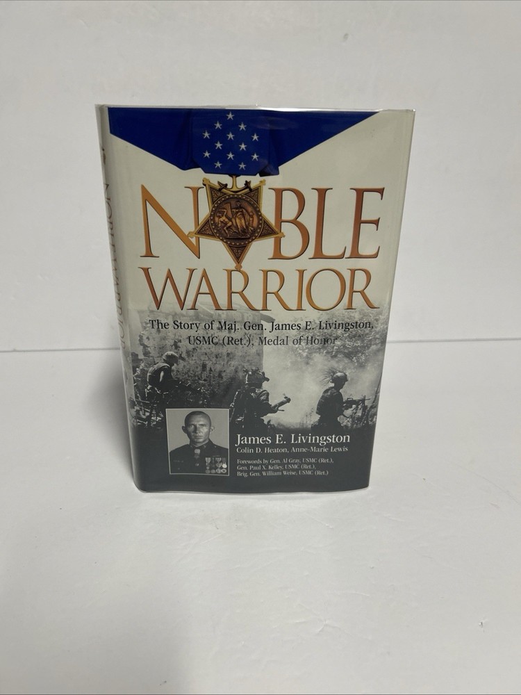 SIGNED Noble Warrior The Story of Maj Gen James E Livingston USMC Medal Of Honor