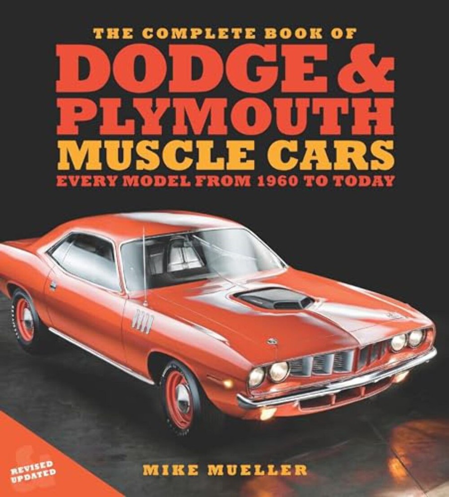 The Complete Book of Dodge and Plymouth Muscle Cars: Every Model - Automotive