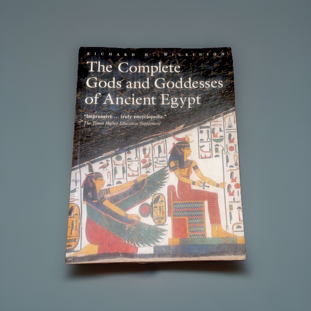 Complete Gods and Goddesses of Ancient Egypt by Richard H. Wilkinson (2017