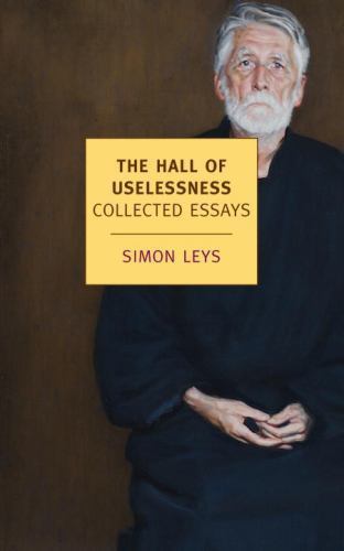 Hall of Uselessness : Collected Essays, Paperback by Leys, Simon, Like New Us...