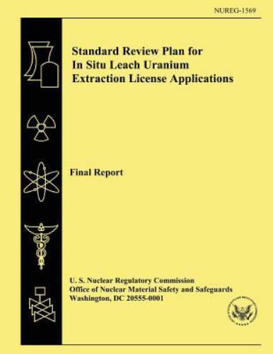Standard Review Plan for in Situ Leach Uranium Extraction License Application...