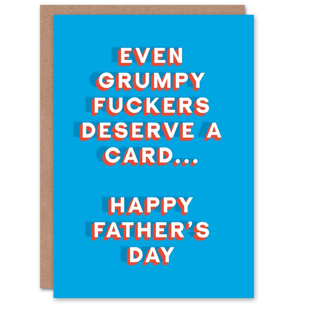 Father's Day Card Even Grumpy F*ckers Deserve Card Fun Funny Joke For Him Dad