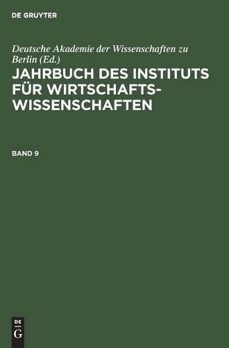 Jahrbuch Des Instituts Für Wirtschaftswissenschaften. Band 9 (Hardback)